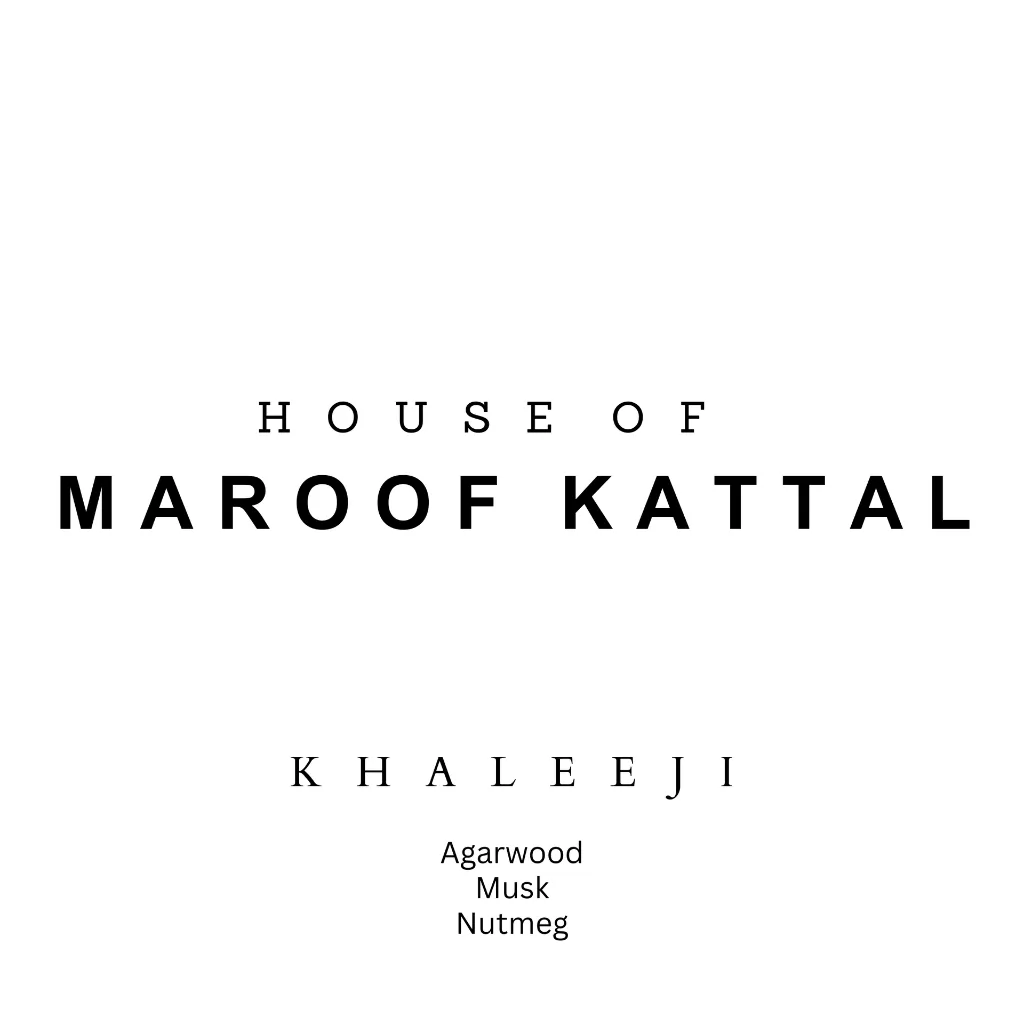 House of Maroof Kattal Khaleeji